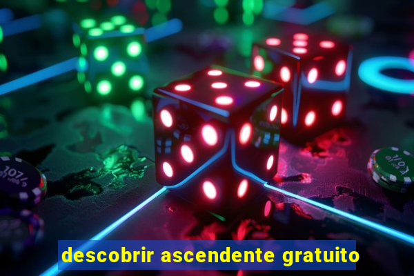 descobrir ascendente gratuito